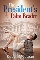 The President's Palm Reader: A Washington Comedy