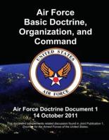Air Force Basic Doctrine, Organization, and Command - Air Force Doctrine Document 1
