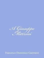 A Giuseppe Mazzini