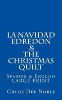 "La Navidad Edredon" & "The Christmas Quilt": Bilingual Spanish & English Large Print