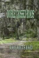 Double Crossed Roads