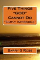 Five Things "God" Cannot Do