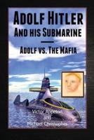 Adolf Hitler and His Submarine
