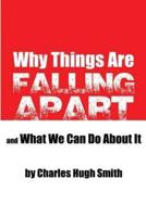Why Things Are Falling Apart and What We Can Do About It