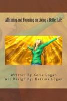 Affirming and Focusing on Living a Better Life