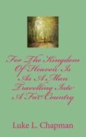 For the Kingdom of Heaven Is as a Man Travelling Into a Far Country