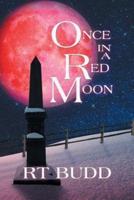 Once in a Red Moon