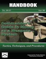 Commander's Guide to Money as a Weapons System - Tactics, Techniques, and Procedures