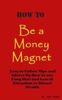 How to Be a Money Magnet