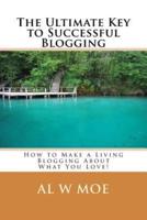 The Ultimate Key to Successful Blogging