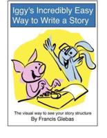 Iggy's Incredibly Easy Way to Write a Story