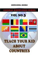 Teach Your Kids About Countries [Vol3 ]