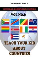 Teach Your Kids About Countries [Vol 6]