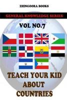Teach Your Kids About Countries [Vol 7]