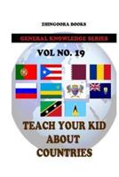 Teach Your Kids About Countries [Vol 19]