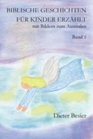 Biblische Geschichten Für Kinder Erzählt, Band 1