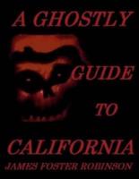 A Ghostly Guide to California