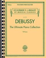 Debussy Claude Ultimate Piano Collection Schirmer Library 2105 Pf Bk