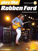 Ford Robben Play Like Robben Ford Guitar Book & Online Audio