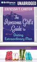 The Awesome Girl's Guide to Dating Extraordinary Men