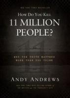 How Do You Kill 11 Million People?