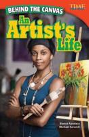 Behind the Canvas: An Artist's Life (Library Bound)