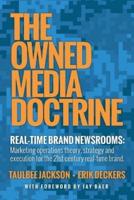 The Owned Media Doctrine: Marketing Operations Theory, Strategy, and Execution for the 21st Century Real-Time Brand