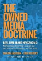 The Owned Media Doctrine: Marketing Operations Theory, Strategy, and Execution for the 21st Century Real-Time Brand