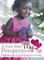 A View from My Perspective: The Photo Journal of a Two-Year-Old