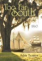 Too Far South: 1860
