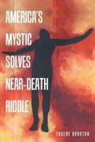 America's Mystic Solves Near-Death Riddle