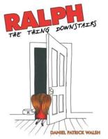 Ralph: The Thing Downstairs