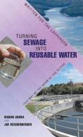 Turning Sewage into Reusable Water: Written for the Layperson