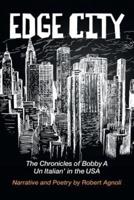 Edge City: The Chronicles of Bobby A: Un Italian' in the USA