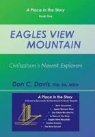 Eagles View Mountain: Civilization's Newest Explorers