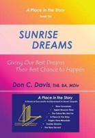 Sunrise Dreams: Giving Our Best Dreams Their Best Chance to Happen
