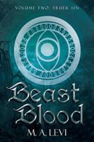 Beast Blood: Volume Two: Truer Sin