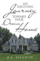 An Exciting Journey toward Your Dream Home