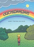 OUCHIWAHWAH!: A Book for All Sorts of Boo Boos