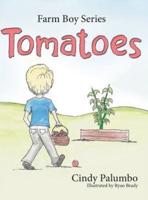 Farm Boy Series: Tomatoes