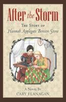 After the Storm: The Story of Hannah Applegate Benson Stone