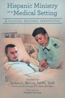 Hispanic Ministry in a Medical Setting: A Clinical Pastoral Perspective