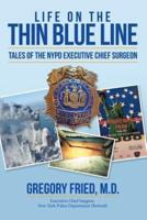 Life on the Thin Blue Line: Tales of the NYPD Executive Chief Surgeon