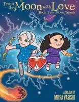 From the Moon with Love: A Trilogy: Book Two: Moon Travels