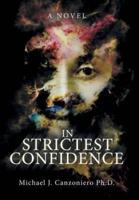 In Strictest Confidence: A Novel