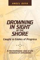 Drowning in Sight of the Shore: Caught in Eddies of Progress