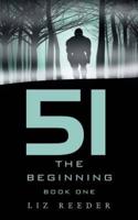 51: The Beginning