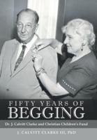 Fifty Years of Begging: Dr. J. Calvitt Clarke and Christian Children's Fund