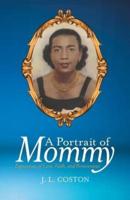 A Portrait of Mommy: Expressions of Love, Faith, and Perseverance