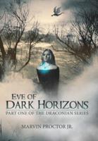 Eve of Dark Horizons: Part One of the Draconian Series